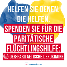 Ein gemaltes Herz in den Farben der Ukraine. Davor Text:Helfen Sie denen, die helfen. Spenden Sie für die Paritätische Flüchtlingshilfe: der-paritaetische.de/ukraine 