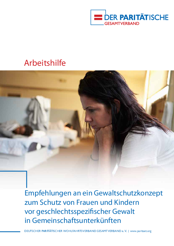 Empfehlungen an ein Gewaltschutzkonzept zum Schutz von Frauen und Kindern vor geschlechtsspezifischer Gewalt in Gemeinschaftsunterkünften Empfehlungen an ein Gewaltschutzkonzept zum Schutz von Frauen und Kindern vor geschlechtsspezifischer Gewalt in Gemeinschaftsunterkünften