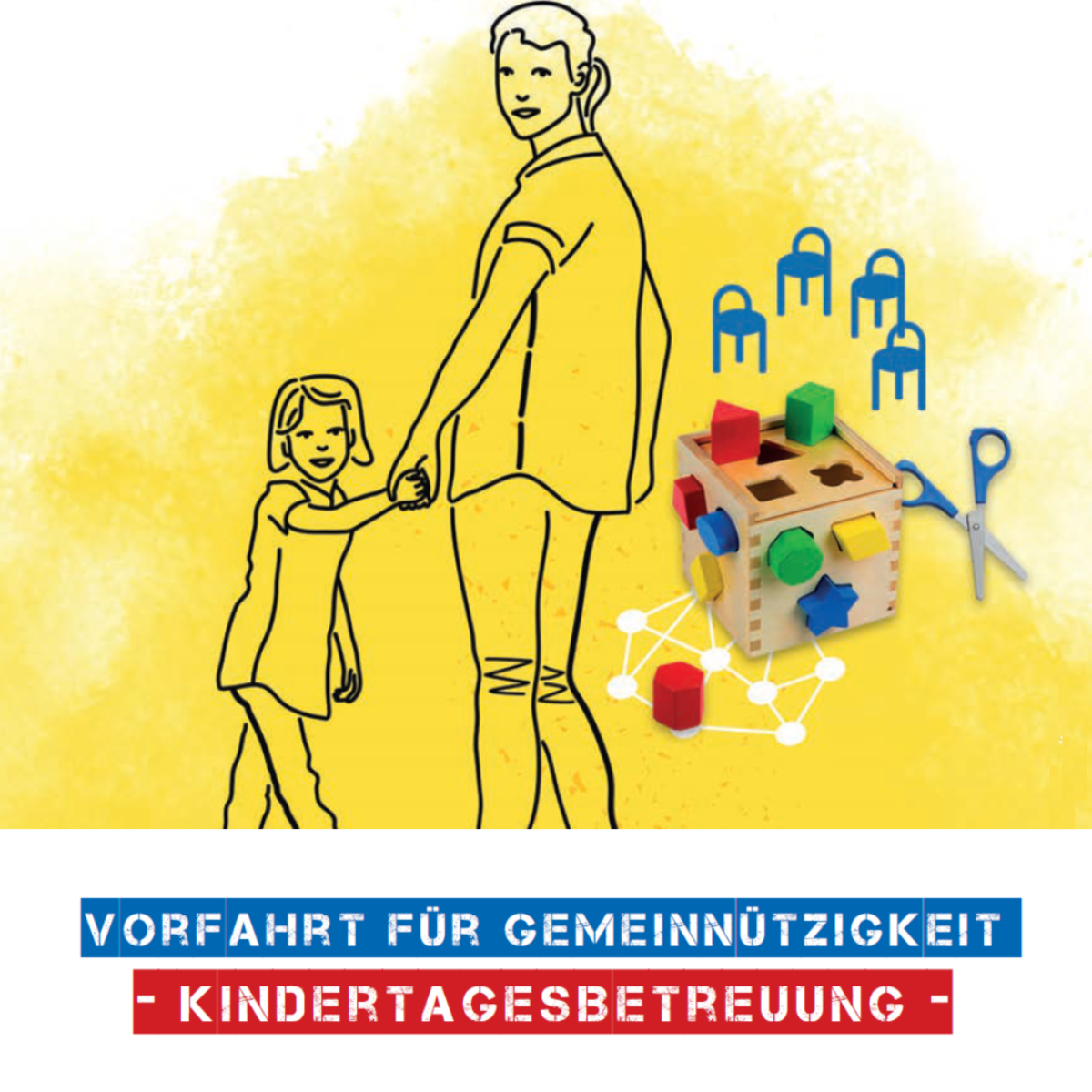 Grafik mit einre Mutter, die ihre Tochter an der Hand hält, daneben Kinderstühle, Bauklötze und eine Kinderschere. Dazu Text: Vorfahrt für Gemeinnützigkeit. Kindertagesbetreuung.