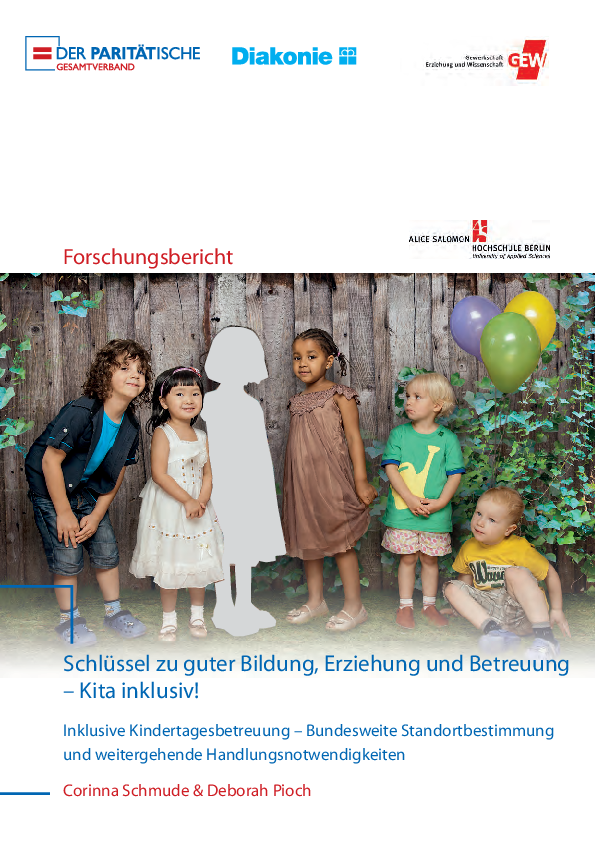 Forschungsbericht Schlüssel zu guter Bildung, Erziehung und Betreuung – Kita inklusiv! Forschungsbericht Schlüssel zu guter Bildung, Erziehung und Betreuung – Kita inklusiv!
