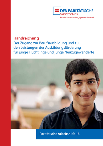 Der Zugang zur Berufsausbildung und zu den Leistungen der Ausbildungsförderung für junge Flüchtlinge und junge Neuzugewanderte