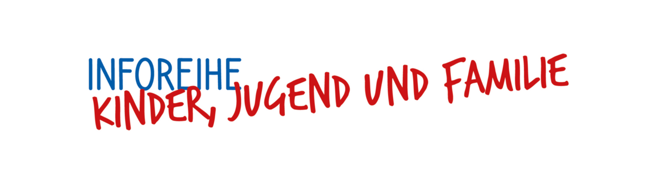 Text: Inforeihe Kinder, Jugend und Familie