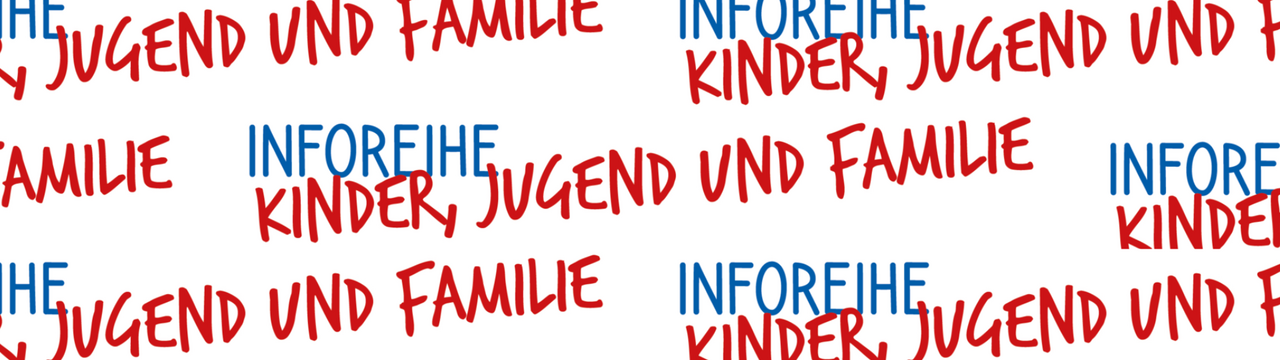 Text: Inforeihe Kinder, Jugend und Familie