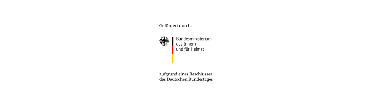 Logo mit dem deutschen Bundesadler und Text: Gefördert durch: Bundesministerium des Innern und für Heimat aufgrund eines Beschlusses des Deutschen Bundestages.
