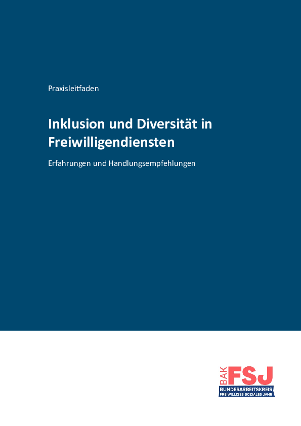 Praxisleitfaden Inklusion und Diversität in Freiwilligendienste Praxisleitfaden Inklusion und Diversität in Freiwilligendienste