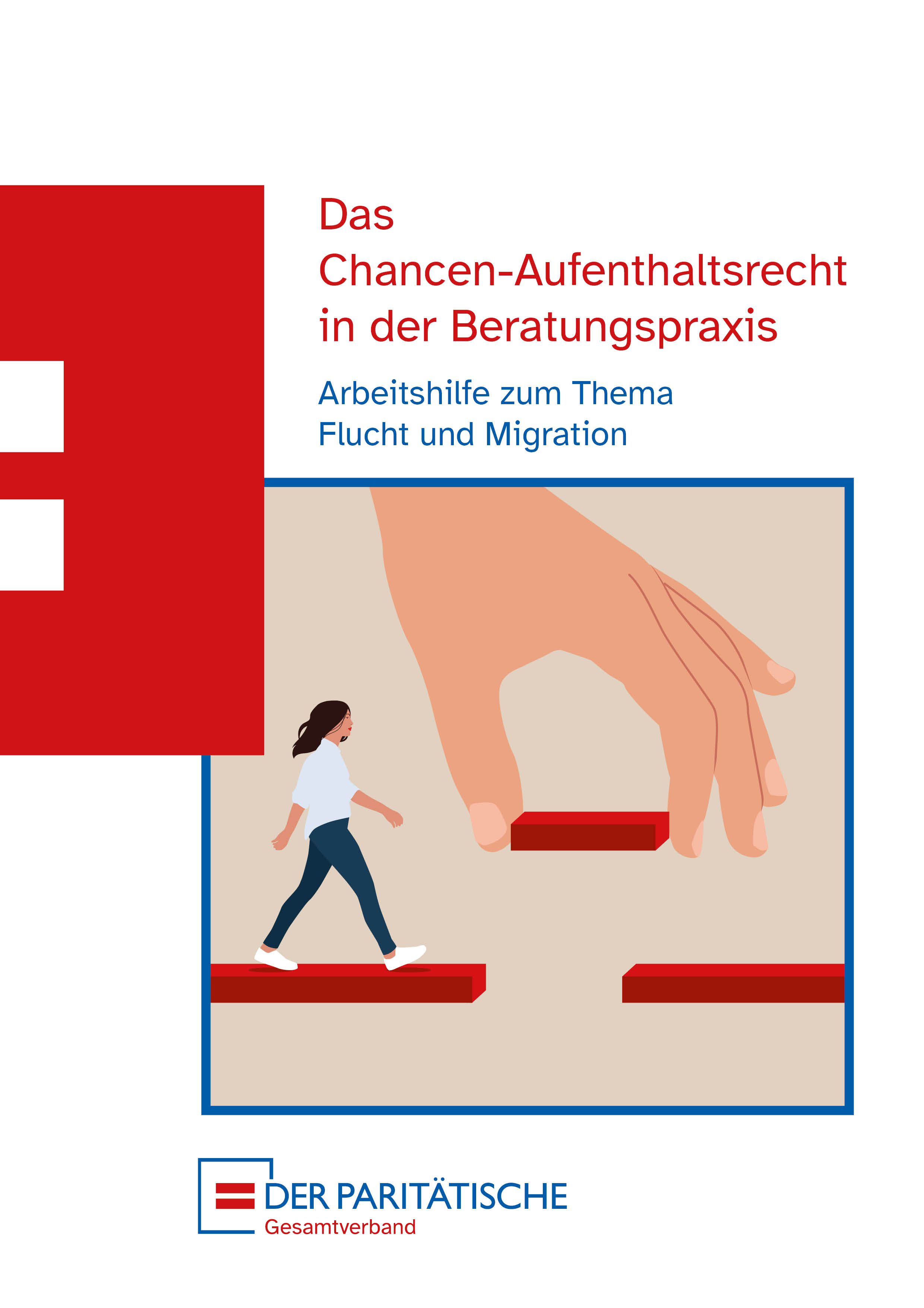 Titelbild der Broschüre "Das  Chancen-Aufenthaltsrecht in der Beratungspraxis  Arbeitshilfe zum Thema  Flucht und Migration"